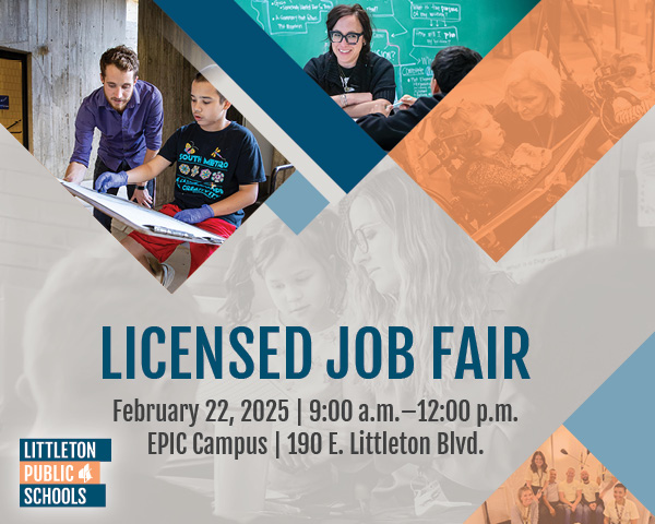 Promotional graphic for the Littleton Public Schools Licensed Job Fair. The background features a collage of photos depicting teachers interacting with students in classrooms and hands-on learning environments. The main text in bold, dark teal font reads 'LICENSED JOB FAIR.' Below, event details in smaller text state: 'February 22, 2025 | 9:00 a.m.–12:00 p.m. EPIC Campus | 190 E. Littleton Blvd.' The Littleton Public Schools logo appears in the bottom left corner, with blue, orange, and white colors.